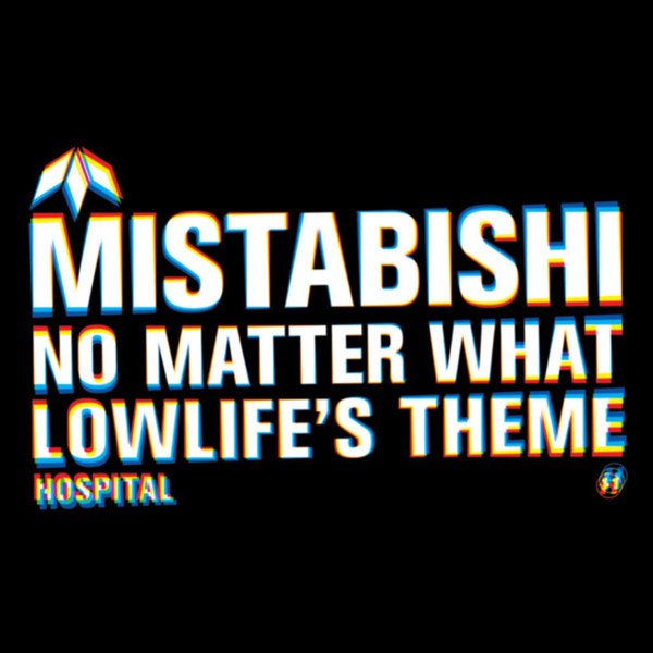 Mistabishi - No Matter What / Lowlife's Theme (12 Mistabishi - No Matter What / Lowlife's Theme (12