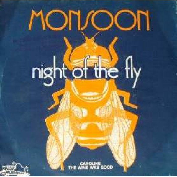 Monsoon (8) - Night Of The Fly / Caroline, The Wine Was Good (7 Monsoon (8) - Night Of The Fly / Caroline, The Wine Was Good (7