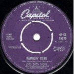 Nat King Cole - Ramblin' Rose / The Good Times (7