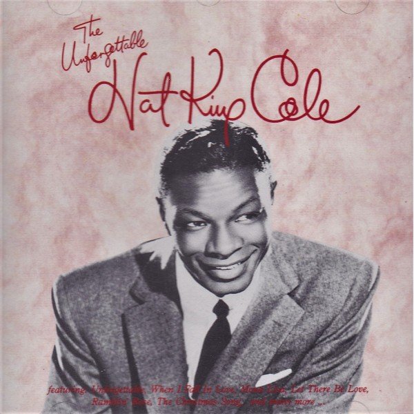 Nat King Cole - The Unforgettable Nat King Cole (CD, Comp, RM)