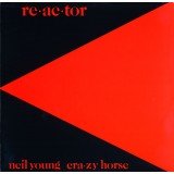 Neil Young & Crazy Horse - Re·ac·tor (LP, Album, Win)