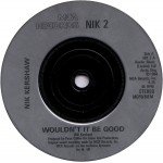 Nik Kershaw - Wouldn't It Be Good (7