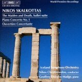 Nikos Skalkottas, Iceland Symphony Orchestra, Nikos Christodoulou, Geoffrey Douglas Madge - The Maiden And Death, Ballet Suite · Piano Concerto No.1 · Ouvertüre Concertante (CD)
