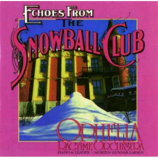 Ophelia Ragtime Orchestra - Echoes From The Snowball Club (LP, Album)