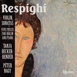 Respighi* - Tanja Becker-Bender - Péter Nagy (2) - Violin Sonatas - Five Pieces For Violin And Piano (CD, Album)