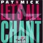 Pat & Mick - Let's All Chant (7