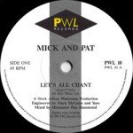 Pat & Mick - Let's All Chant (7