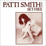 Patti Smith Group - Set Free (12