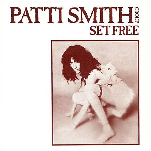 Patti Smith Group - Set Free (12
