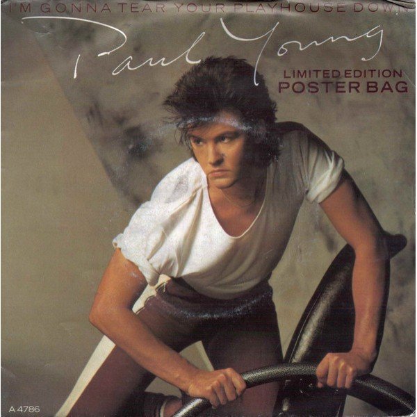 Paul Young - I'm Gonna Tear Your Playhouse Down (7