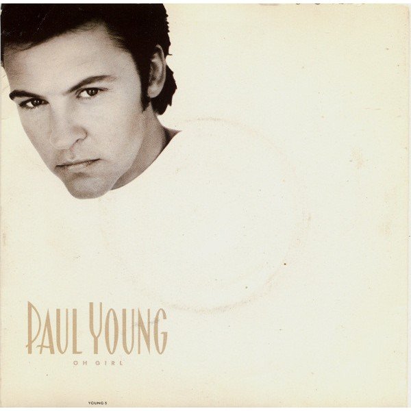 Paul Young - Oh Girl (7