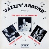 The Pete Allen Jazzband* With Beryl Bryden & Tommy Burton - Jazzin' Around (LP)