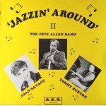 The Pete Allen Band* With Joan Savage & Tommy Burton - 'Jazzin' Around' II (LP)