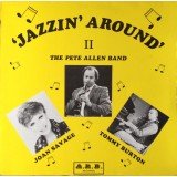 The Pete Allen Band* With Joan Savage & Tommy Burton - 'Jazzin' Around' II (LP)