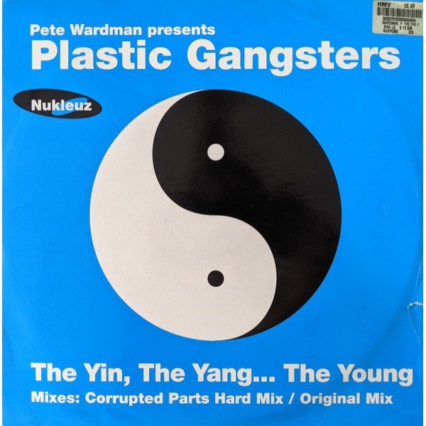 Pete Wardman Presents Plastic Gangsters - The Yin, The Yang... The Young (12