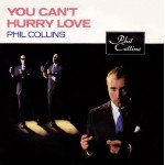 Phil Collins - You Can't Hurry Love (7
