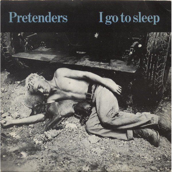 Pretenders* - I Go To Sleep (7