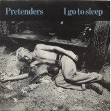 Pretenders* - I Go To Sleep (7