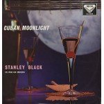 Stanley Black His Piano And Orchestra* - Cuban Moonlight (LP, Album)