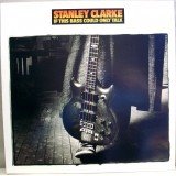 Stanley Clarke - If This Bass Could Only Talk (LP, Album)