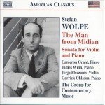 Stefan Wolpe – Cameron Grant (3), James Winn, Jorja Fleezanis, Garrick Ohlsson, The Group For Contemporary Music - The Man From Midian • Sonata For Violin And Piano (CD, Album, RE)
