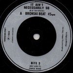 Bronski Beat - It Ain't Necessarily So (7
