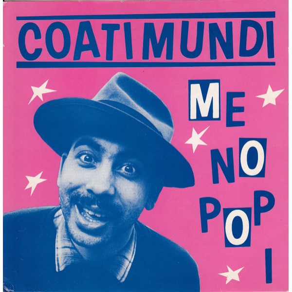 Coati Mundi - Me No Pop I (7