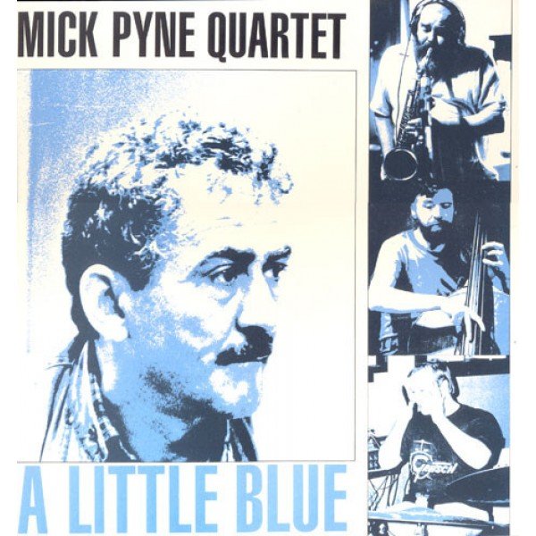 Mick Pyne Quartet - A Little Blue (LP, Album)