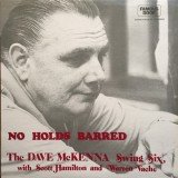 The Dave McKenna Swing Six With Scott Hamilton And Warren Vaché - No Holds Barred (LP, Album)
