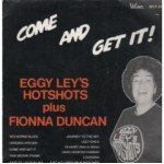 Eggy Ley's Hotshots Plus Fionna Duncan - Come And Get It! (LP, Album)
