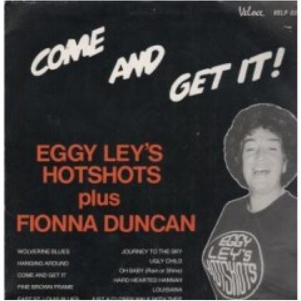Eggy Ley's Hotshots Plus Fionna Duncan - Come And Get It! (LP, Album)