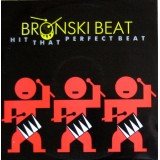 Bronski Beat - Hit That Perfect Beat (12