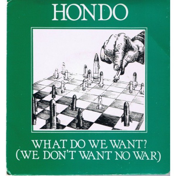 Hondo - What Do We Want?  (We Don't Want No War) (7