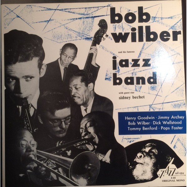 Bob Wilber And His Famous Jazz Band* With Guest Star  Sidney Bechet - Bob Wilber And His Famous Jazz Band With Guest Star Sidney Bechet (LP, Mono)