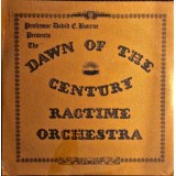 Dawn Of The Century Ragtime Orchestra - Professor David E. Bourne Presents The Dawn Of The Century Ragtime Orchestra (LP, Album)
