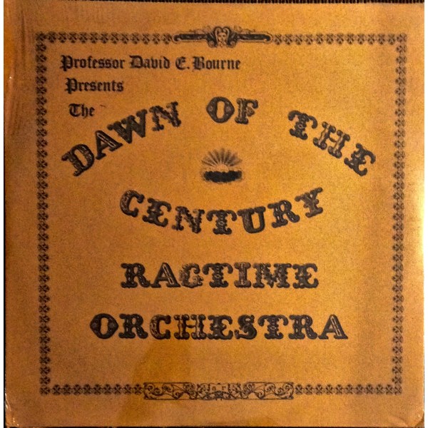 Dawn Of The Century Ragtime Orchestra - Professor David E. Bourne Presents The Dawn Of The Century Ragtime Orchestra (LP, Album)