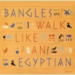 Bangles - Walk Like An Egyptian (7