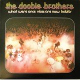 The Doobie Brothers - What Were Once Vices Are Now Habits (LP, Album, RE)