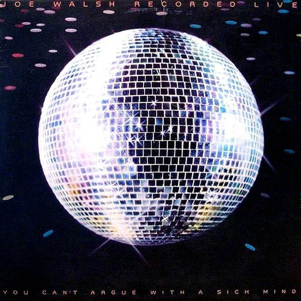 Joe Walsh - You Can't Argue With A Sick Mind (LP, Album, RE)