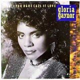 Gloria Gaynor - Don't You Dare Call It Love (12