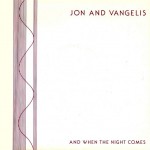 Jon And Vangelis* - And When The Night Comes (7