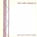 Jon And Vangelis* - And When The Night Comes (7