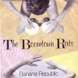 The Boomtown Rats - Banana Republic (7