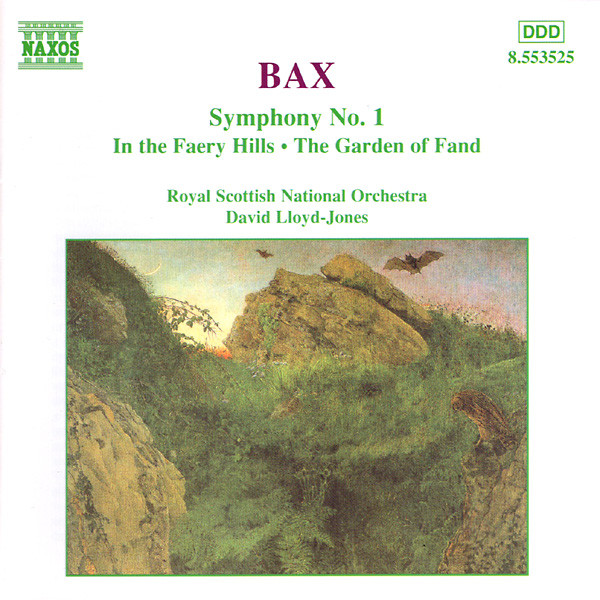 Bax*, Royal Scottish National Orchestra, David Lloyd-Jones - Symphony No. 1 • In The Faery Hills • The Garden Of Fand (CD)
