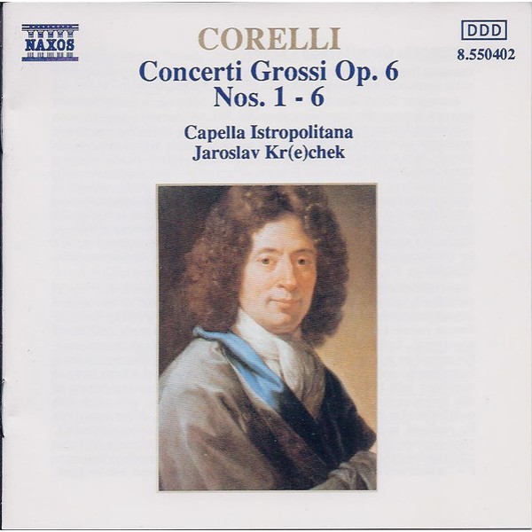 Corelli* - Capella Istropolitana, Jaroslav Kr(e)chek* - Concerti Grossi Op. 6, Nos. 1 - 6 (CD, Album)