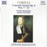 Corelli* - Capella Istropolitana, Jaroslav Kr(e)chek* - Concerti Grossi Op. 6, Nos. 7 - 12 (CD)