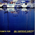 Bill Watrous Quintet - Funk'n Fun (LP, Album)