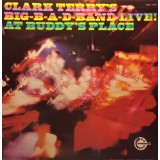 Clark Terry's Big Bad Band - Live! At Buddy's Place (LP)