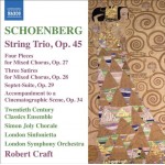 Schoenberg* - Twentieth Century Classics Ensemble, Simon Joly Chorale, London Sinfonietta, London Symphony Orchestra, Robert Craft - String Trio, Op. 45 / Four Pieces For Mixed Chorus, Op. 27 / Three Satires For Mixed Chorus, Op. 28 / Septet-Suite, Op. 29