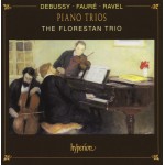 Debussy* · Fauré* · Ravel* - The Florestan Trio - Piano Trios (CD, RE)